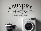 Laundry Sucks Vinyl Decal, funny laundry room wall art in multiple sizes